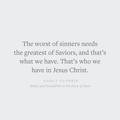 Saints and Scoundrels in the Story of Jesus