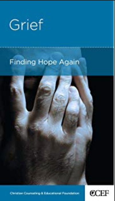 Grief: Finding Hope Again (CCEF Minibook)