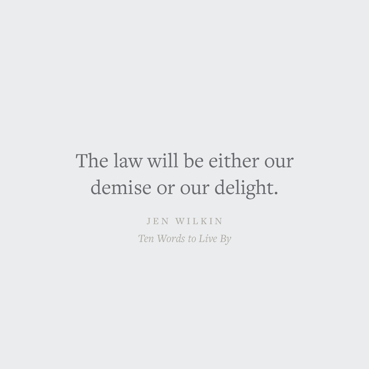 Ten Words to Live by: Delighting in and Doing What God Commands