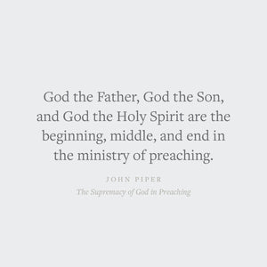 The Supremacy of God in Preaching: Revised and Expanded Edition