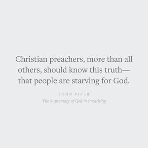 The Supremacy of God in Preaching: Revised and Expanded Edition
