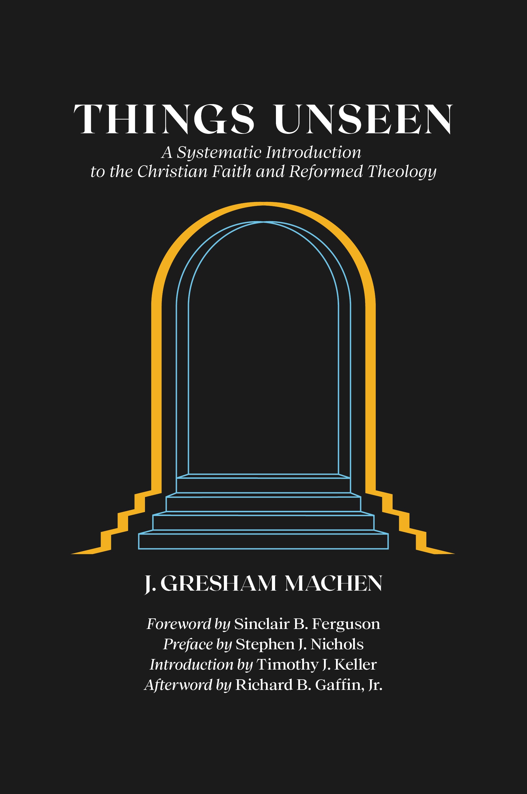 Things Unseen: A Systematic Introduction to the Christian Faith