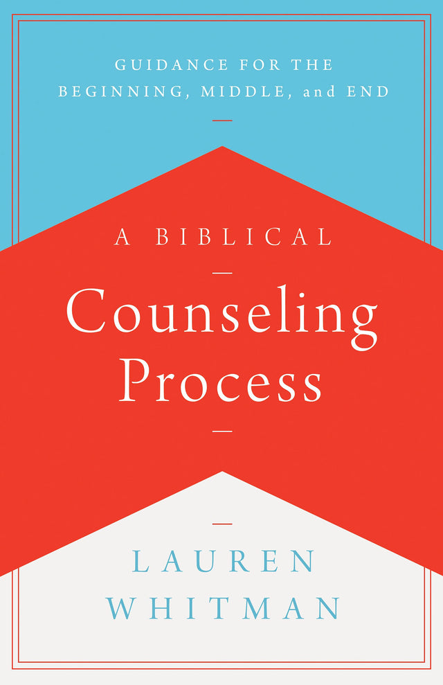 Biblical Counseling Process - Whitman, Lauren - 9781645071907