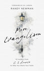 Mere Evangelism: 10 Insights from C.S. Lewis to Help You Share Your Faith - Newman, Randy - 9781784986445
