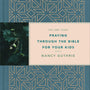 The One Year Praying Through the Bible for Your Kids - Guthrie, Nancy; Ferguson, Sinclair B (foreword by) - 9781496433763