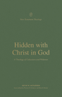 Hidden with Christ in God: A Theology of Colossians and Philemon (New Testament Theology) - McFadden, Kevin; Schreiner, Thomas R (editor); Rosner, Brian S (editor) - 9781433576560
