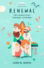 Renewal: The Church That Expands Outward (Risen Hope) - Davis, Luke H - 9781527109933