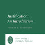 Justification: An Introduction (Short Studies in Systematic Theology) - Schreiner, Thomas R - 9781433575730