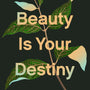 Beauty Is Your Destiny: How the Promise of Splendor Changes Everything - Ryken, Philip Graham - 9781433587726
