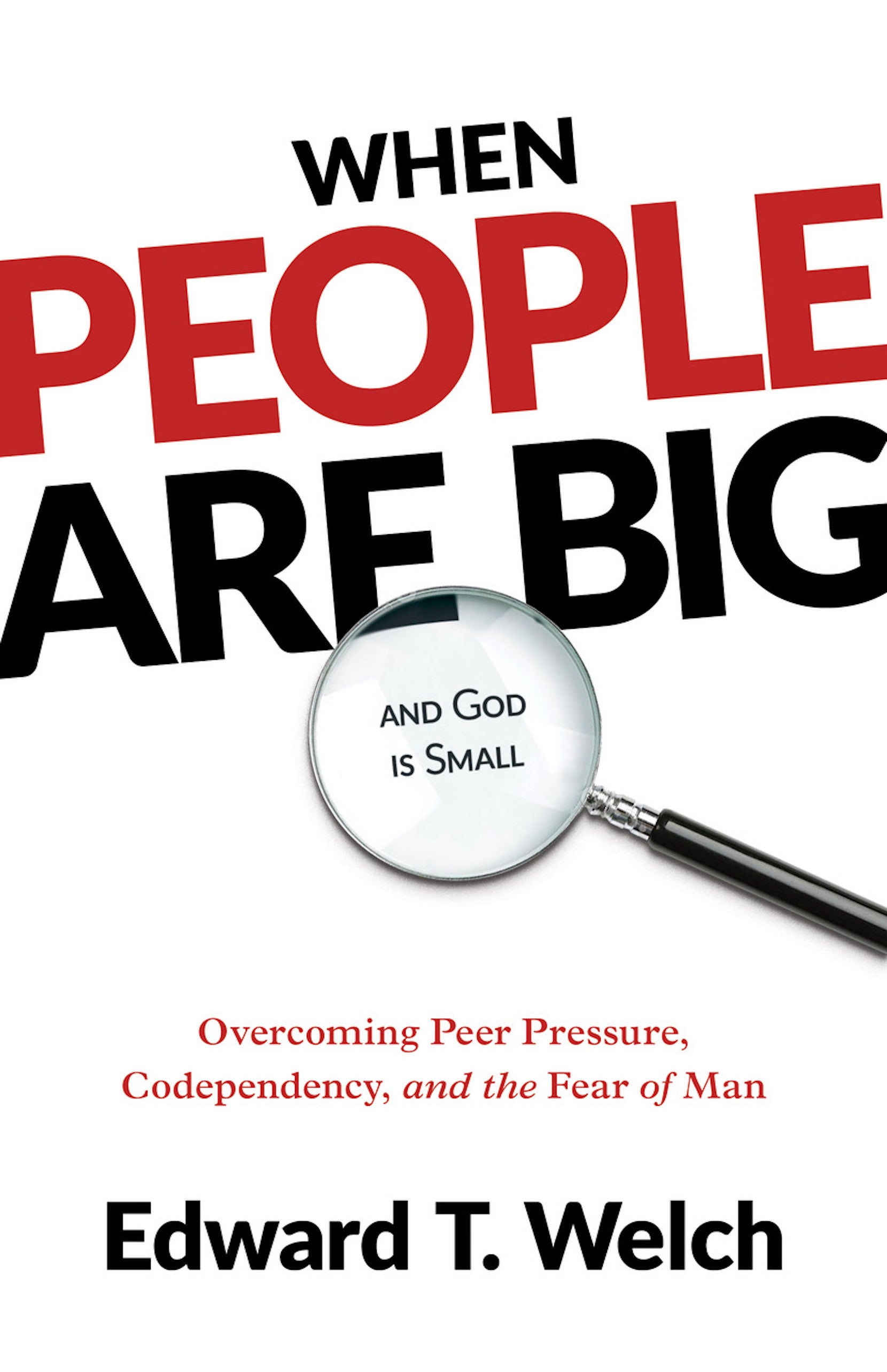 When People Are Big and God Is Small: Overcoming Peer Pressure