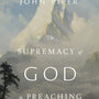 The Supremacy of God in Preaching: Revised and Expanded Editio - Piper, John - 9781433572845