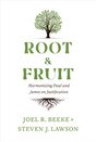 Root and Fruit: Harmonizing Paul and James on Justification - Beeke, Joel R.; Lawson, Steven J. - 9781952599019