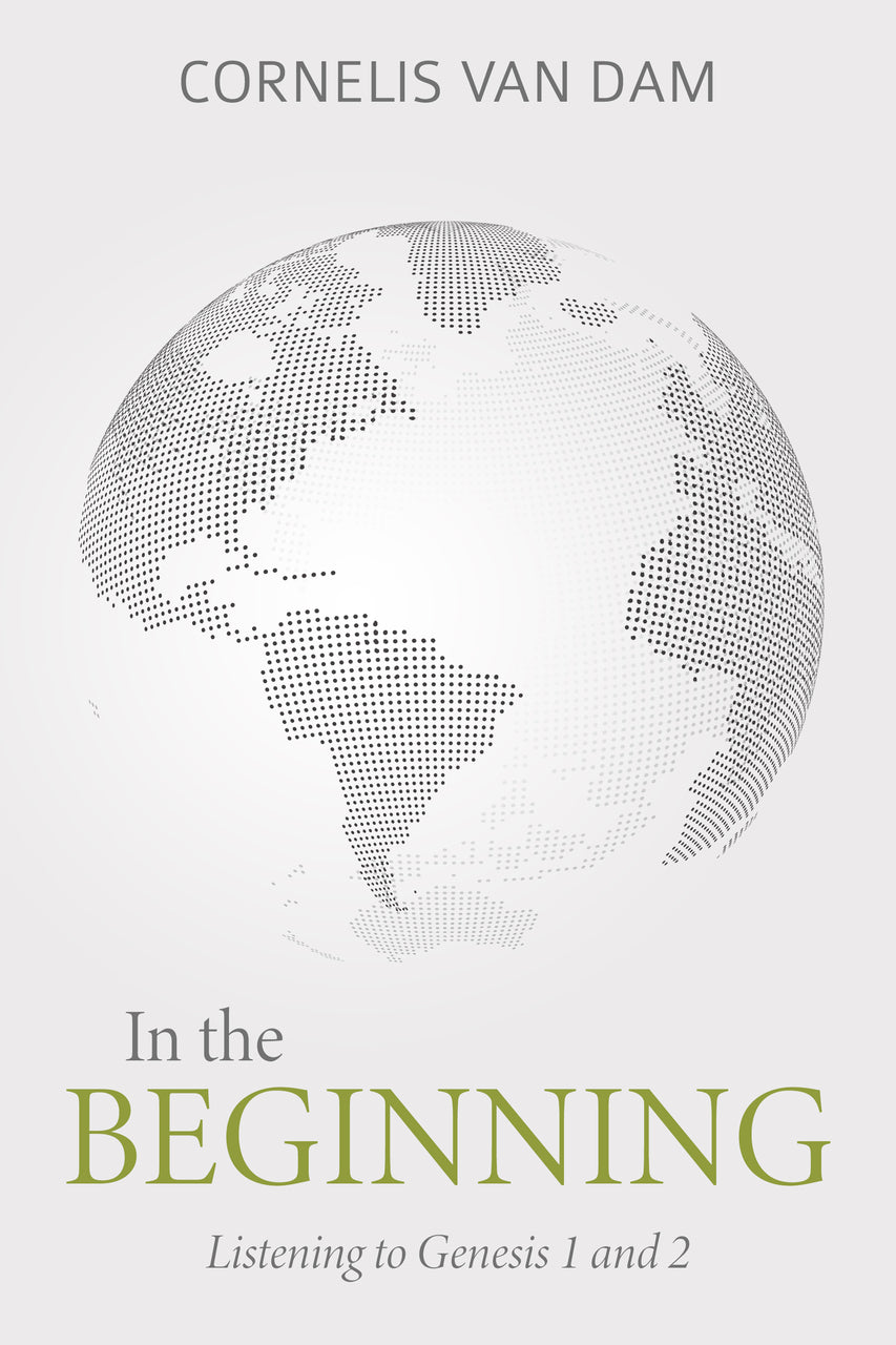 In the Beginning: Listening to Genesis 1 and 2 - Van Dam, Cornelis - 9781601788054