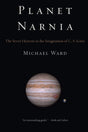 Planet Narnia: The Seven Heavens in the Imagination of C. S. Lewis - Ward, Michael - 9780199738700