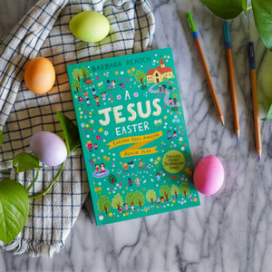 A Jesus Easter: Explore God's Amazing Rescue Plan