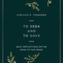 To Seek and to Save: Daily Reflections on the Road to the Cross - Ferguson, Sinclair B. 9781784984458 cover image