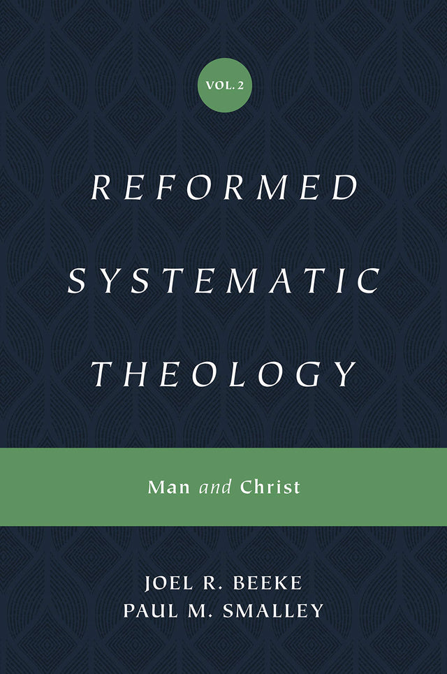 Reformed Systematic Theology, Volume 2: Volume 2: Man and Christ (Reformed Systematic Theology) - Beeke, Joel; Smalley, Paul M - 9781433559877