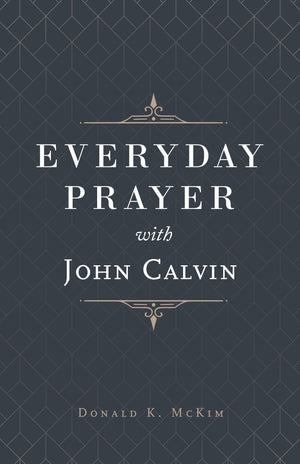 Everyday Prayer with John Calvin
