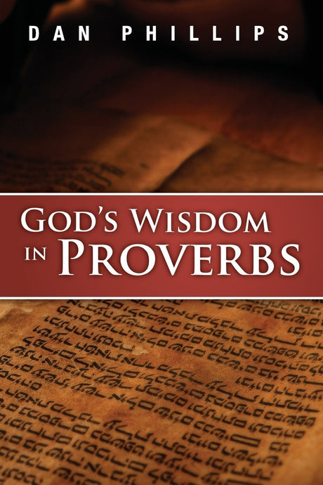 God's Wisdom in Proverbs - Phillipis, Dan 9781934952368