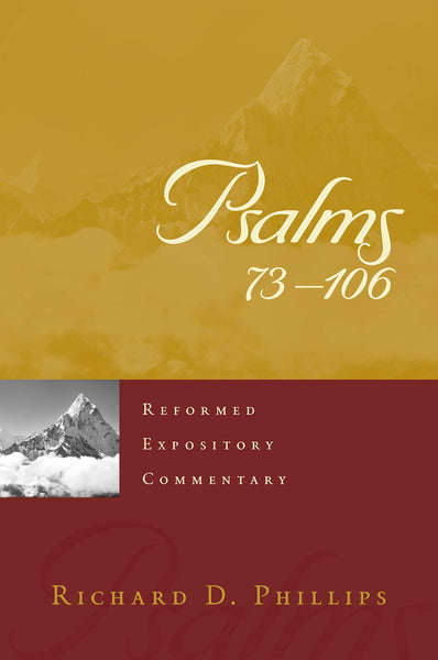 Psalms 73-106 (Reformed Expository Commentary) - Phillips, Richard