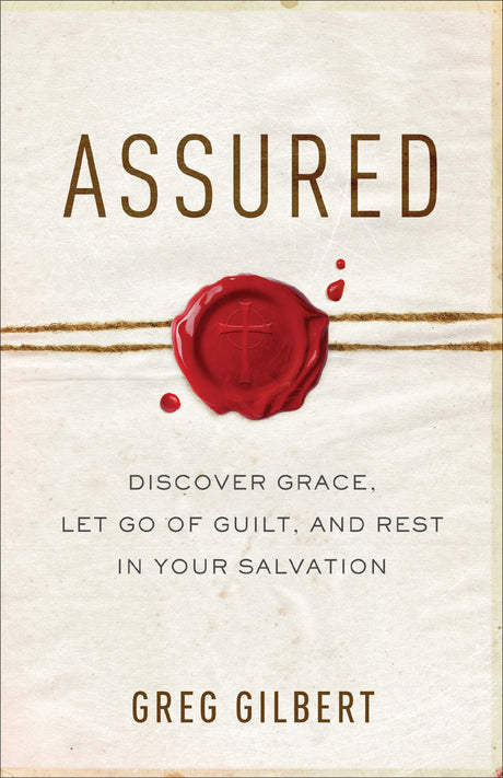 Assured: Discover Grace, Let Go of Guilt, and Rest in Your Salvation cover image