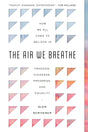 The Air We Breathe: How We All Came to Believe in Freedom, Kindness, Progress, and Equality - Scrivener, Glen - 9781784987497