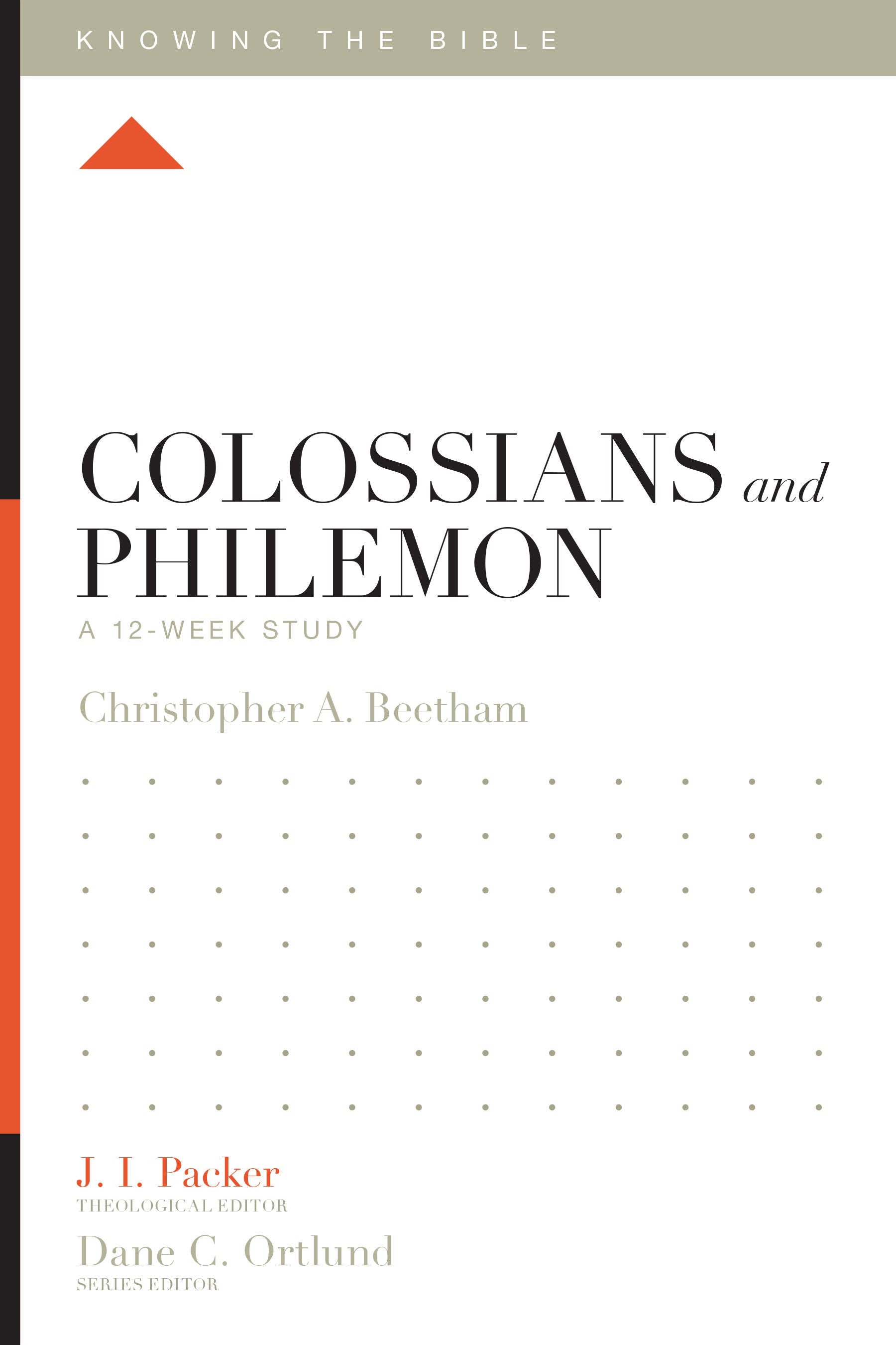 Colossians and Philemon: A 12-Week Study (Knowing the Bible