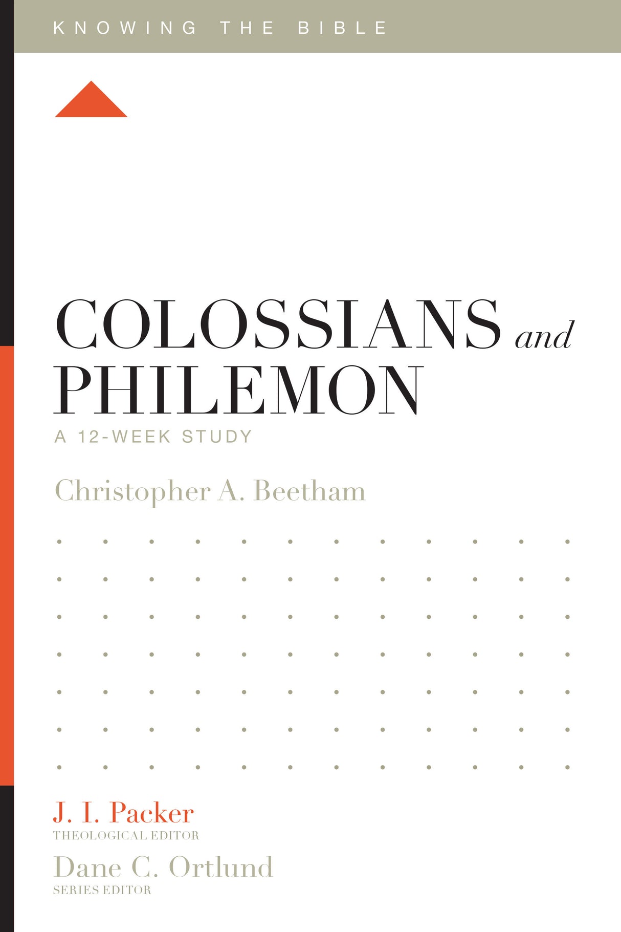 Colossians and Philemon: A 12-Week Study By Christopher A. Beetham cover image (1018265370671)