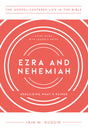 Ezra and Nehemiah: Rebuilding What's Ruined, Study Guide with Leader's Notes (The Gospel-Centered Life in the Bible) - Duguid, Iain M - 9781645072447
