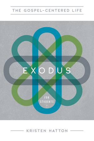 Exodus: The Gospel-Centered Life for Students, Study Guide with Leader's Notes
