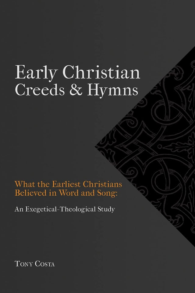 Early Christian Creeds & Hymns - Costa, Tony - 9781774840139
