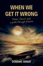 When We Get It Wrong: Peter, Christ and Our Path Through Failure Smart, Dominic cover image