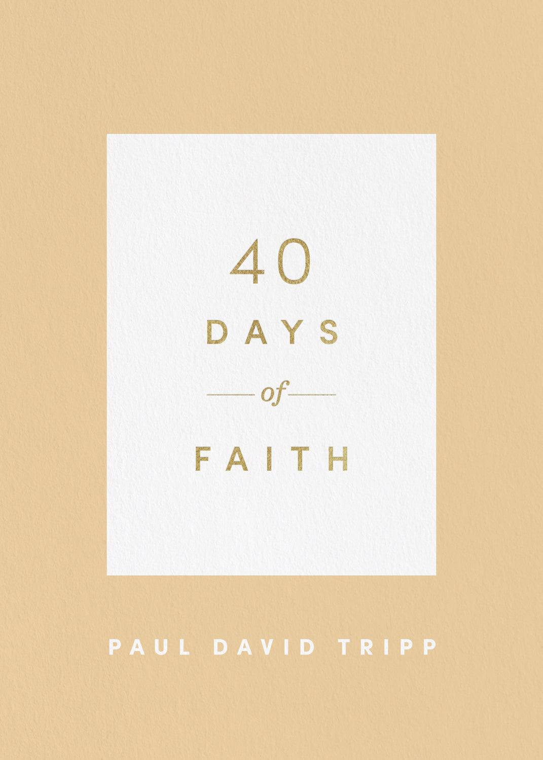 40 Days of Faith - Tripp, Paul David - 9781433574252