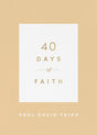 40 Days of Faith - Tripp, Paul David - 9781433574252