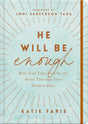 He Will Be Enough: How God Takes You by the Hand Through Your Hardest Days - Faris, Katie; Eareckson-Tada, Joni (foreword by) - 9781784987503