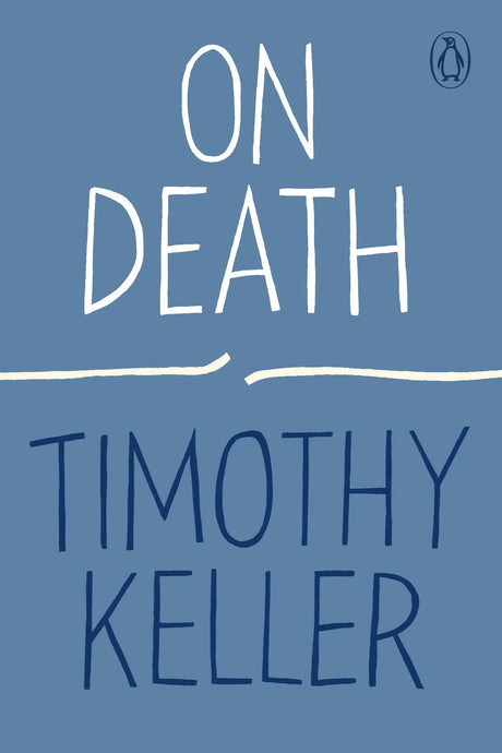 On Death (How to Find God) - Keller, Timothy - 9780143135371
