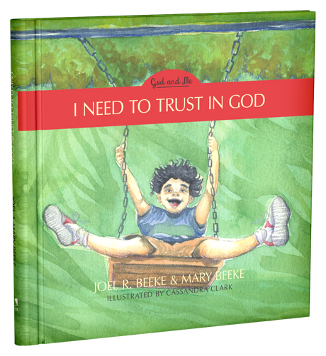 I Need to Trust in God, Book 1 - Beeke, Joel R; Beeke, Mary - 9781601788696