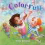 Colorfull: Celebrating the Colors God Gave Us - Williamson, Dorena; Van Wright, Cornelius (illustrator); Hu, Ying-Hwa (illustrator) - 9781462777648