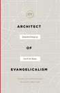 Architect of Evangelicalism: Essential Essays of Carl F. H. Henry (Best of Christianity Today) - Henry, Carl F H; Dockery, David S (introduction by) - 9781683593362