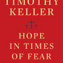 Hope in Times of Fear: The Resurrection and the Meaning of Easter - Keller, Timothy - 9780525560791