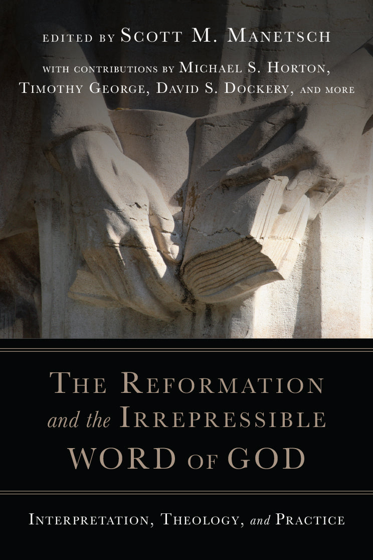 Reformation Irrepressible Word of God Manetsch Scott cover image