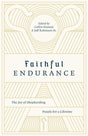 Faithful Endurance: The Joy of Shepherding People for a Lifetime Edited by Collin Hansen, Jeff Robinson Sr. cover image