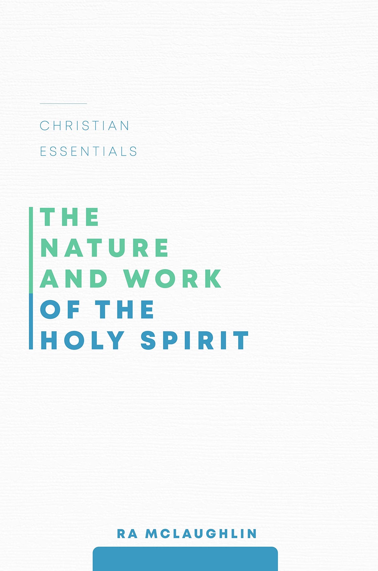 The Nature and Work of the Holy Spirit - McLaughlin, Ra; Pratt, Richard L (volume editor); McLaughlin, Ra (volume editor) - 9781629955292