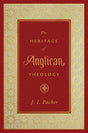 The Heritage of Anglican Theology - Packer, J I - 9781433560118