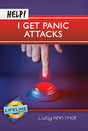 Help! I Get Panic Attacks (Lifeline Mini-Books) - Moll, Lucy Ann; Tautges, Paul (editor) - 9781633421738