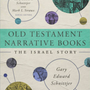 Old Testament Narrative Books: The Israel Story (Scripture Connections) - Schnittjer, Gary Edward; Schnittjer, Gary Edward (editor); Strauss, Mark L (editor) - 9781087747521