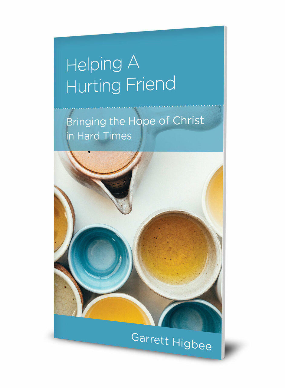 Helping a Hurting Friend: Bringing the Hope of Christ in Hard Times - Higbee, Garrett - 9781645071761