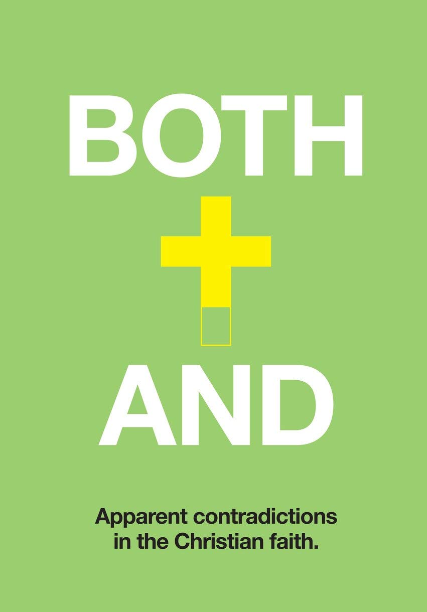 Both-And: Understanding Apparent Contradictions in Christianity - Cunningham, Ross - 9781527106376