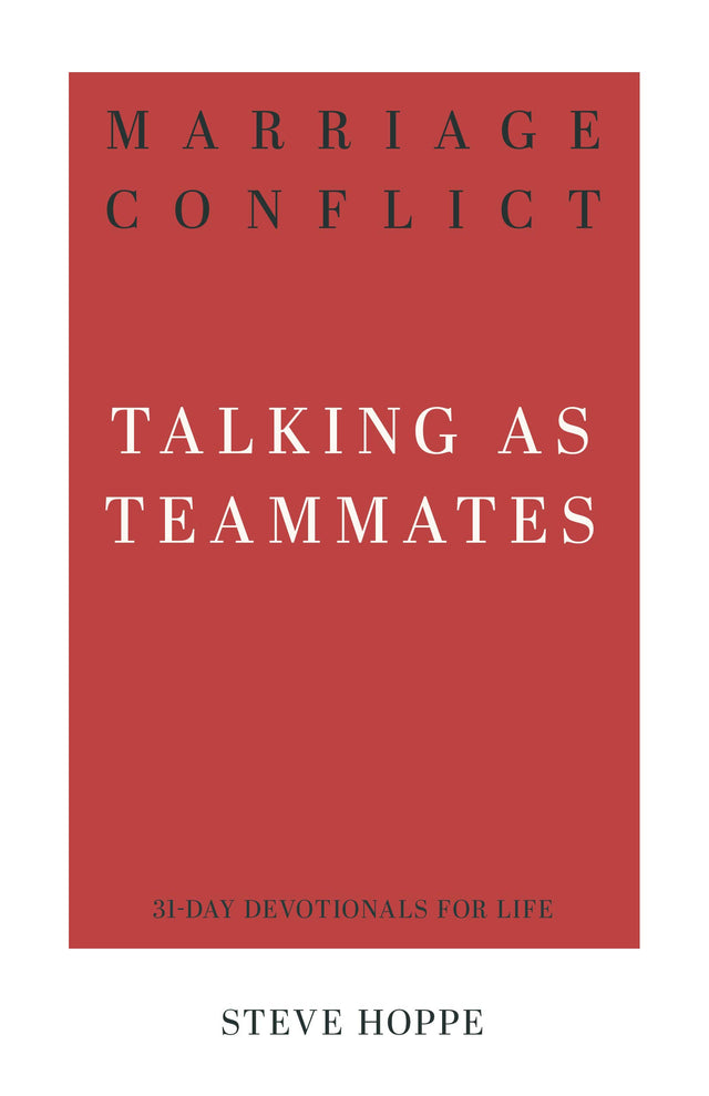 Marriage Conflict: Talking as Teammates (31-Day Devotionals for Life) - Hoppe, Steve - 9781629956855