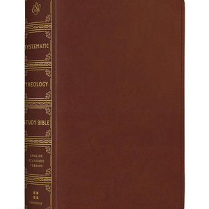 ESV Systematic Theology Study Bible